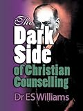 The Dark Side Of Christian Counselling English Edition