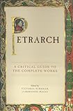 Petrarch A Critical Guide To The Complete Works English Edition