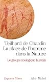 La Place De L'homme Dans La Nature : Le Groupe Zoologique Humain