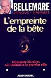 L'empreinte De La B%C3%AAte : Cinquante Histoires O%C3%B9 L'animal A Le Premier R%C3%B4le