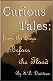Curious Tales From The Days Before The Flood English Edition