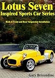 The Lotus Seven Inspired Sports Car Series Book 2 Front And Rear Suspension Installation