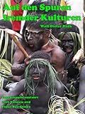 Auf Den Spuren Fremder Kulturen Mit Der World Discoverer Auf Expeditionskreuzfahrt Nach Vanuatu Und Papua Neuguinea German Edition