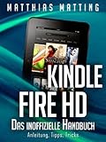 Kindle Fire Und Fire Hd Das Inoffizielle Handbuch Anleitung Tipps Tricks German Edition