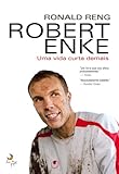 Robert Enke Uma Vida Curta Demais Portuguese Edition
