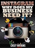 Instagram Why Does My Business Need It Social Media Series English Edition