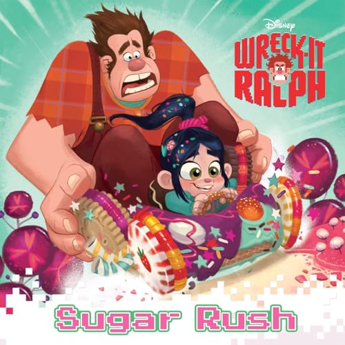 Wreck-it Ralph: Sugar Rush (By: Ellen O'Hara) cover