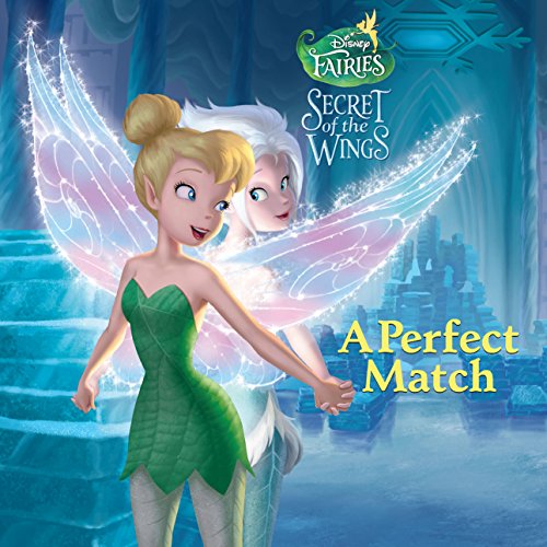 Secret of the Wings: A Perfect Match (By: Walt Disney) cover