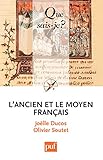 L'ancien Et Le Moyen Fran%C3%A7ais: %C2%AB Que Sais Je 