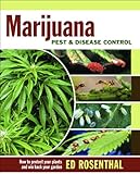 Marijuana Pest And Disease Control How To Protect Your Plants And Win Back Your Garden English Edition