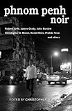 Phnom Penh Noir
