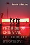 The Rise Of China Vs The Logic Of Strategy