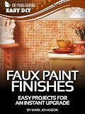 Faux Paint Finishes Easy Projects For An Instant Upgrade Ehow Easy Diy Kindle Book Series English Edition