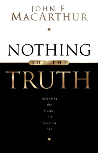 Nothing But the Truth: Upholding the Gospel in a Doubting Age book cover