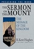 The Sermon On The Mount The Message Of The Kingdom Preaching The Word English Edition