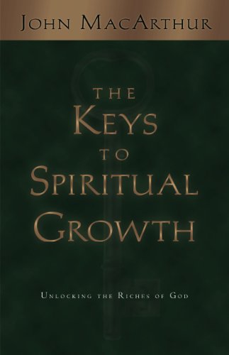 The Keys to Spiritual Growth: Unlocking the Riches of God book cover
