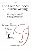 The Four Methods Of Journal Writing Finding Yourself Through Memoir English Edition