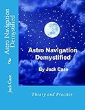 Astro Navigation Demystified Full Ebook Edition English Edition