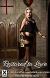 Restored to Love - an Xcite Books collection of five erotic stories (Dead Sexy)