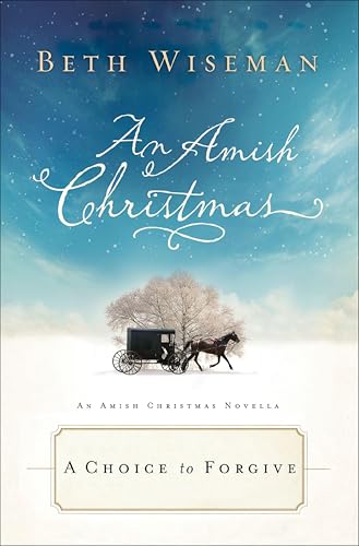 A Choice to Forgive (By: Beth Wiseman) cover