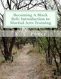Becoming A Black Belt Introduction To Martial Arts Training Becoming A Black Belt Character Building For The Martial Artist English Edition