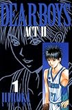 DEAR BOYS ACT II（１） (月刊少年マガジンコミックス)