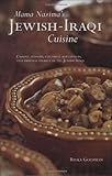 Mama Nazimas Jewish Iraqi Cuisine Cuisine History Cultural References And Survival Stories Of The Jewishiraqi English Edition