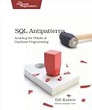 Sql Antipatterns Avoiding The Pitfalls Of Database Programming Pragmatic Programmers