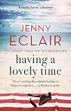 Having A Lovely Time An Addictively Funny Novel From The Sunday Times Bestselling Author English Edition
