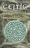 Celtic Prayers And Incantations Celtic Irish English Edition