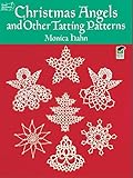 Christmas Angels And Other Tatting Patterns Dover Knitting Crochet Tatting Lace English Edition