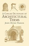 A Concise Dictionary Of Architectural Terms Dover Architecture English Edition