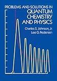Problems And Solutions In Quantum Chemistry And Physics Dover Books On Chemistry