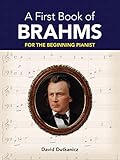 A First Book Of Brahms 26 Arrangements For The Beginning Pianist Dover Music For Piano