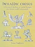 Heraldic Crests A Pictorial Archive Of 4424 Designs For Artists And Craftspeople Dover Pictorial Archive English Edition