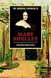 The Cambridge Companion To Mary Shelley Cambridge Companions To Literature English Edition