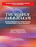 The Hidden Curriculum Practical Solutions For Understanding Unstated Rules In Social Situations English Edition