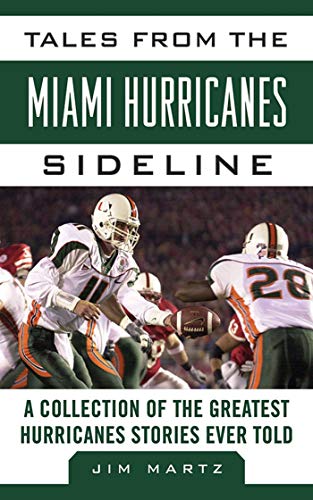 Tales from the Miami Hurricanes Sideline of the Greatest Hurricanes Stories Ever Told (By: ) cover