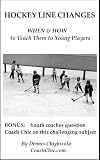 Hockey Line Changes When How To Teach Them To Young Players English Edition