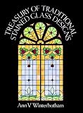Treasury Of Traditional Stained Glass Designs Dover Stained Glass Instruction English Edition