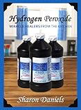 Hydrogen Peroxide Cures Miracle Healers From The Kitchen Book 3 English Edition