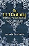The Art Of Bookbinding The Classic Victorian Handbook Dover Craft Books English Edition