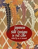 Japanese Silk Designs In Full Color Dover Pictorial Archive English Edition