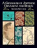 A Grammar Of Japanese Ornament And Design Dover Pictorial Archive English Edition