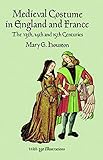 Medieval Costume In England And France The 13th 14th And 15th Centuries Dover Fashion And Costumes English Edition