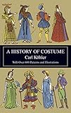 A History Of Costume Dover Fashion And Costumes English Edition