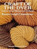 Craft Of The Dyer Colour From Plants And Lichens English Edition