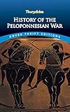 History Of The Peloponnesian War Dover Thrift Editions English Edition
