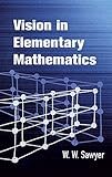 Vision In Elementary Mathematics Dover Books On Mathematics English Edition