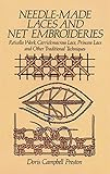 Needlemade Laces And Net Embroideries Reticella Work Carrickmacross Lace Princess Lace And Other Traditional Techniques Dover Knitting Crochet Tatting Lace English Edition